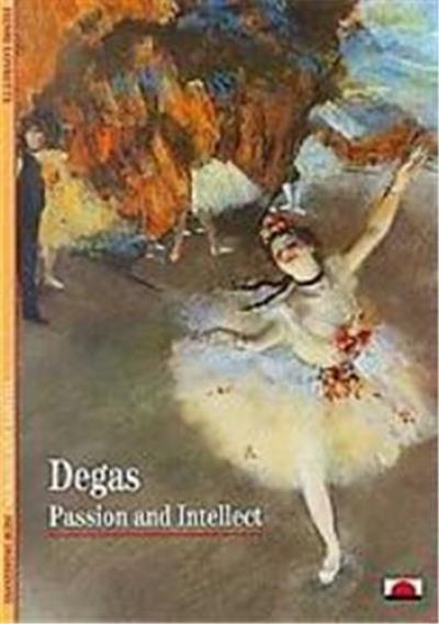 Degas Passion and Intellect (New Horizons)