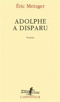 Adolphe a disparu