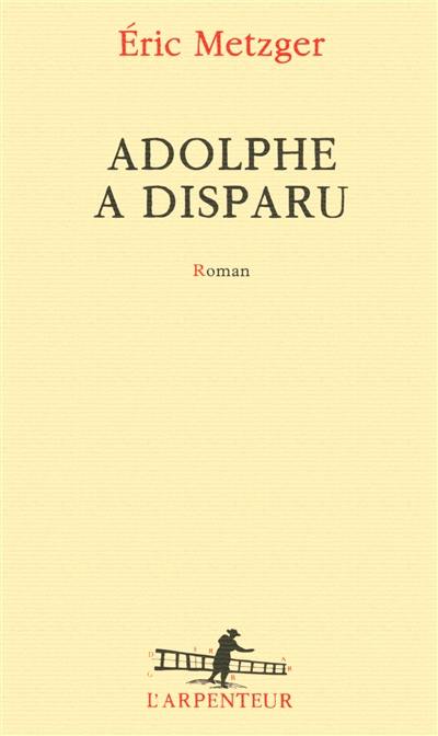 Adolphe a disparu