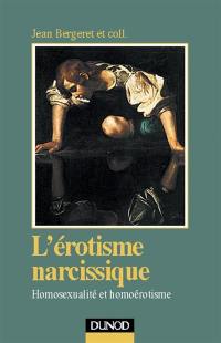 L'érotisme narcissique : homosexualité et homoérotisme