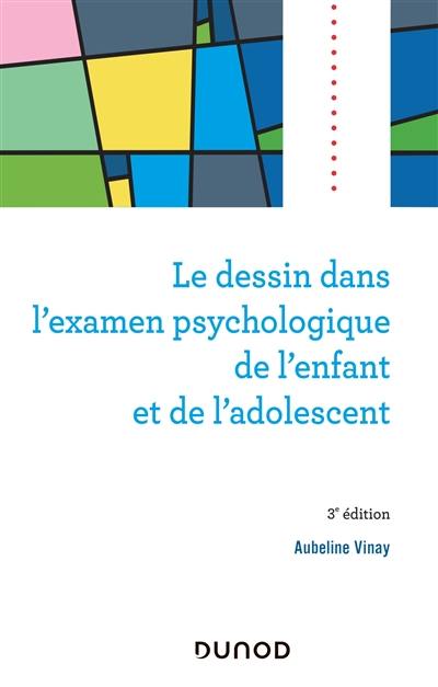 Le dessin dans l'examen psychologique de l'enfant et de l'adolescent