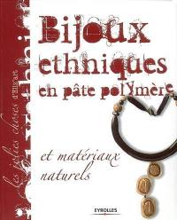 Bijoux ethniques en pâte polymère : et matériaux naturels