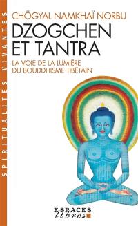 Dzogchen et tantra : la voie de la lumière du bouddhisme tibétain