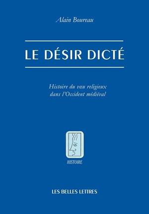 Le désir dicté : histoire du voeu religieux dans l'Occident médiéval