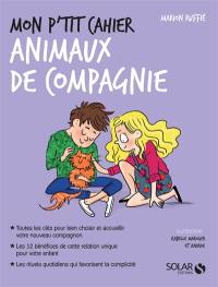 Mon p'tit cahier animaux de compagnie