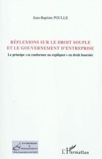 Réflexion sur le droit souple : le principe se conformer ou expliquer en droit boursier