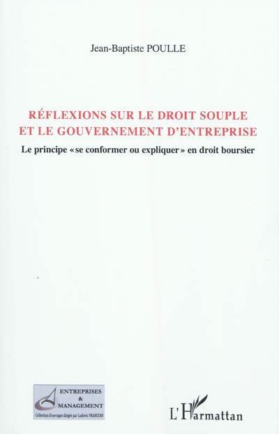 Réflexion sur le droit souple : le principe se conformer ou expliquer en droit boursier