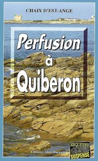 Perfusion à Quiberon