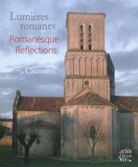 Lumières romanes en Charentes. Romanesque reflections in Charentes