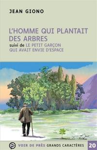 L'homme qui plantait des arbres. Le petit garçon qui avait envie d'espace