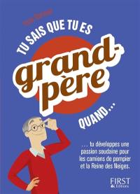 Tu sais que tu es grand-père quand... tu développes une passion soudaine pour les camions de pompier et La reine des neiges