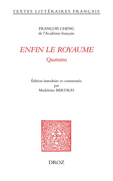 Enfin le royaume : quatrains