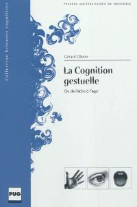 La cognition gestuelle ou De l'écho à l'ego