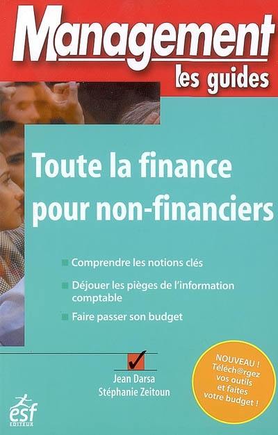 Toute la finance pour non-financiers : comprendre les notions clés, déjouer les pièges de l'information comptable, faire passer son budget