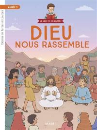 Dieu nous rassemble : année 3