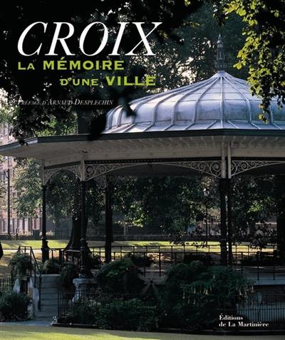 Croix : la mémoire d'une ville