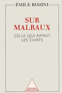 Sur Malraux, celui qui aimait les chats