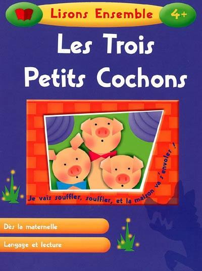 Les trois petits cochons : dès la maternelle, langage et lecture