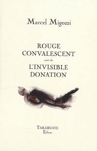 Rouge convalescent. L'invisible donation