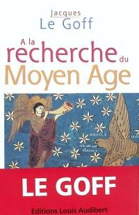 A la recherche du Moyen Age