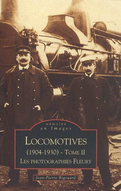 Locomotives (1904-1930) : les photographies Fleury. Vol. 2