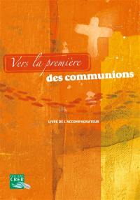 Vers la première des communions : livre de l'accompagnateur