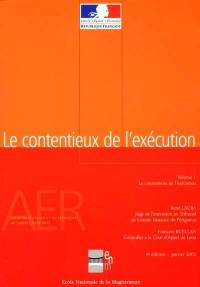 Le contentieux de l'exécution. Vol. 1. Le contentieux de l'exécution : conditions générales de l'exécution (titres exécutoires, exécution forcée, juge de l'exécution), les voies d'exécution forcée et conservatoire, la résiliation du bail et l'expulsion, l'astreinte...