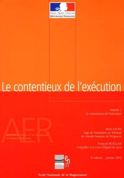 Le contentieux de l'exécution. Vol. 1. Le contentieux de l'exécution : conditions générales de l'exécution (titres exécutoires, exécution forcée, juge de l'exécution), les voies d'exécution forcée et conservatoire, la résiliation du bail et l'expulsion, l'astreinte...