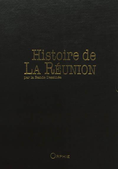 Histoire de La Réunion par la bande dessinée : intégrale