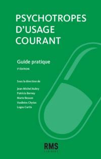 Psychotropes d'usage courant : guide pratique