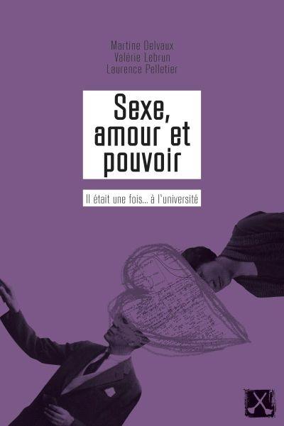 Sexe, amour et pouvoir : il était une fois... à l'université