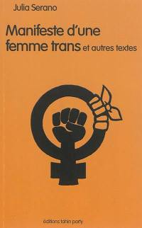 Manifeste d'une femme trans : et autres textes