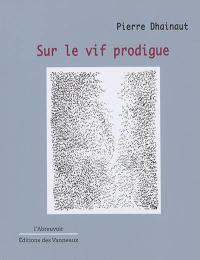 Sur le vif prodigue