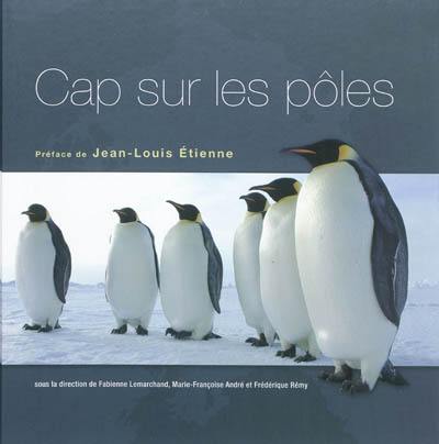 Cap sur les pôles : 100 questions sur les régions polaires