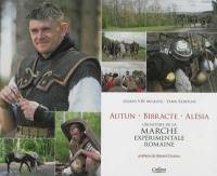 Autun, Bibracte, Alésia : l'aventure de la marche expérimentale romaine