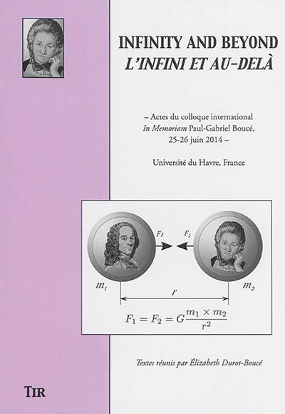 Infinity and beyond. L'infini et au-delà : actes du colloque international in memoriam Paul-Gabriel Boucé, 25-26 juin 2014