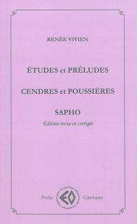 Etudes et préludes. Cendres et poussières. Sapho