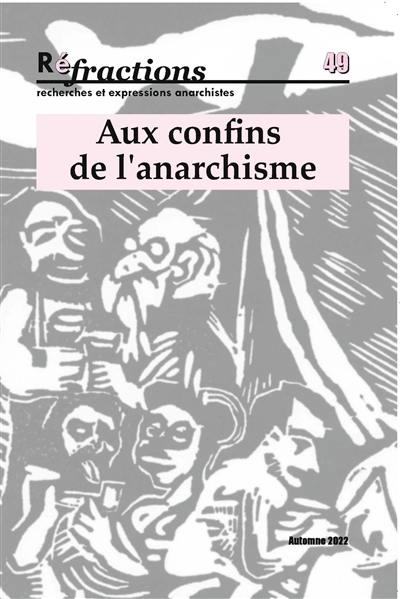 Réfractions, n° 49. Aux confins de l'anarchisme