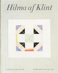 Hilma af Klint : Parsifal and the Atom (1916-1917) Catalogue Raisonné volume 4