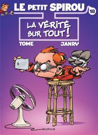 Le petit Spirou. Vol. 18. La vérité sur tout !