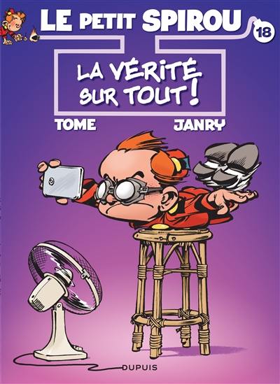 Le petit Spirou. Vol. 18. La vérité sur tout !