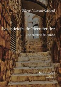 Les suicidés de Pierrefendre : une enquête de Rimbe : policier