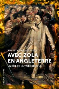 Avec Zola en Angleterre : un exil de l'affaire Dreyfus