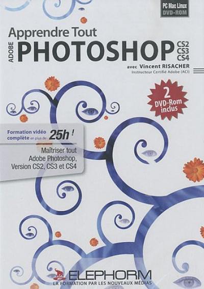 Apprendre tout Photoshop CS4 : de la CS2 à la CS4