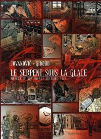 Le serpent sous la glace : tomes 1 à 3