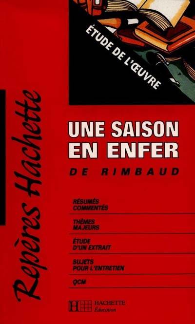 Une saison en enfer de Rimbaud : étude de l'oeuvre