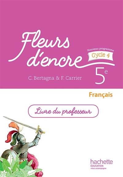 Français 5e, cycle 4 : livre du professeur