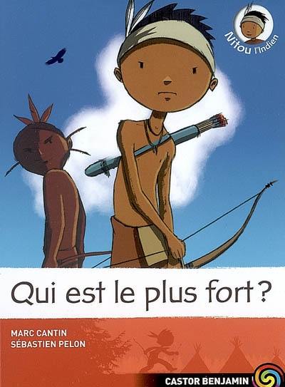 Nitou l'Indien. Vol. 5. Qui est le plus fort ?