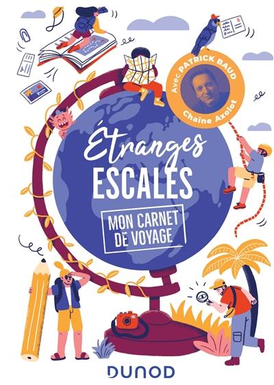 Etranges escales, mon carnet de voyage