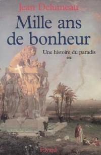 Une histoire du paradis. Vol. 2. Mille ans de bonheur